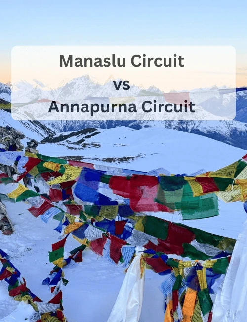 Why Is Manaslu Harder Than the Annapurna Circuit Trek?